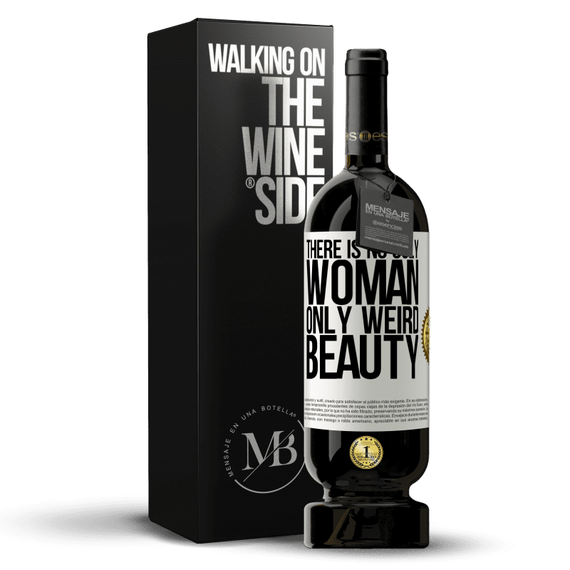 49,95 € Free Shipping | Red Wine Premium Edition MBS® Reserve There is no ugly woman, only weird beauty White Label. Customizable label Reserve 12 Months Harvest 2014 Tempranillo