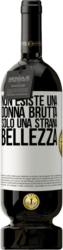 49,95 € Spedizione Gratuita | Vino rosso Edizione Premium MBS® Riserva Non esiste una donna brutta, solo una strana bellezza Etichetta Bianca. Etichetta personalizzabile Riserva 12 Mesi Raccogliere 2014 Tempranillo