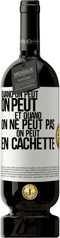 49,95 € | Vin rouge Édition Premium MBS® Réserve Quand on peut, on peut. Et quand on ne peut pas, on peut en cachette Étiquette Blanche. Étiquette personnalisable Réserve 12 Mois Récolte 2014 Tempranillo