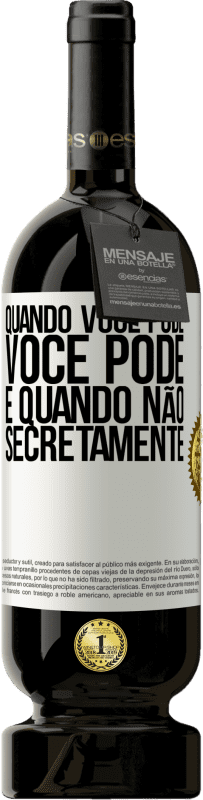 49,95 € Envio grátis | Vinho tinto Edição Premium MBS® Reserva Quando você pode, você pode. E quando não, secretamente Etiqueta Branca. Etiqueta personalizável Reserva 12 Meses Colheita 2016 Tempranillo