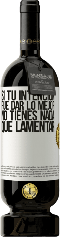 «Si tu intención fue dar lo mejor, no tienes nada que lamentar» Edición Premium MBS® Reserva