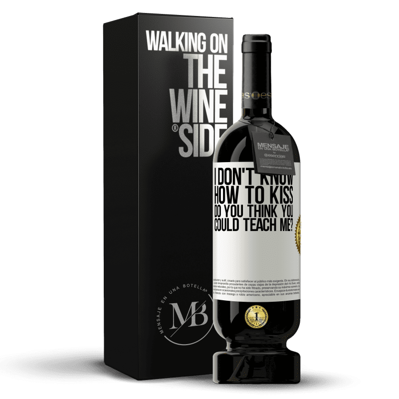 49,95 € Free Shipping | Red Wine Premium Edition MBS® Reserve I don't know how to kiss, do you think you could teach me? White Label. Customizable label Reserve 12 Months Harvest 2015 Tempranillo