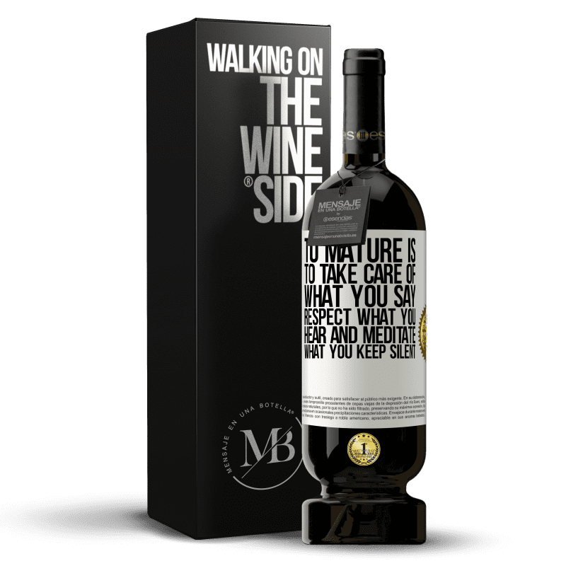 49,95 € Free Shipping | Red Wine Premium Edition MBS® Reserve To mature is to take care of what you say, respect what you hear and meditate what you keep silent White Label. Customizable label Reserve 12 Months Harvest 2014 Tempranillo