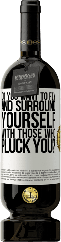 «do you want to fly and surround yourself with those who pluck you?» Premium Edition MBS® Reserve