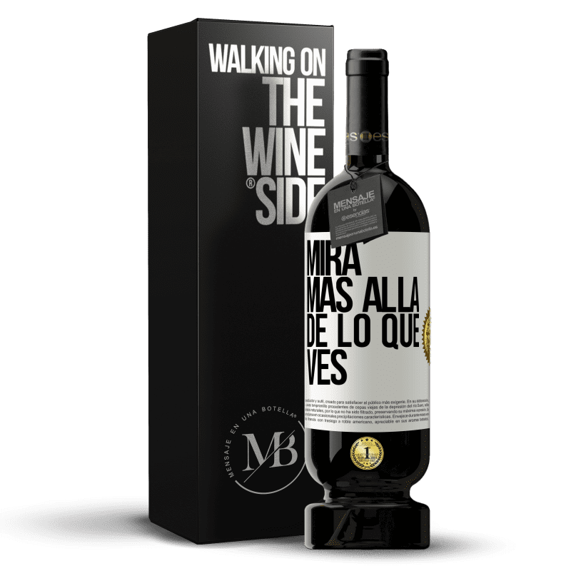 49,95 € Envío gratis | Vino Tinto Edición Premium MBS® Reserva Mira más allá de lo que ves Etiqueta Blanca. Etiqueta personalizable Reserva 12 Meses Cosecha 2016 Tempranillo