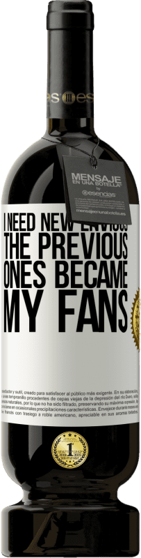 49,95 € Free Shipping | Red Wine Premium Edition MBS® Reserve I need new envious. The previous ones became my fans White Label. Customizable label Reserve 12 Months Harvest 2016 Tempranillo