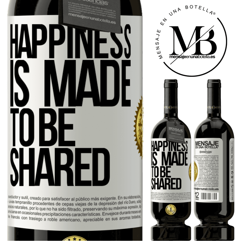 49,95 € Free Shipping | Red Wine Premium Edition MBS® Reserve Happiness is made to be shared White Label. Customizable label Reserve 12 Months Harvest 2016 Tempranillo