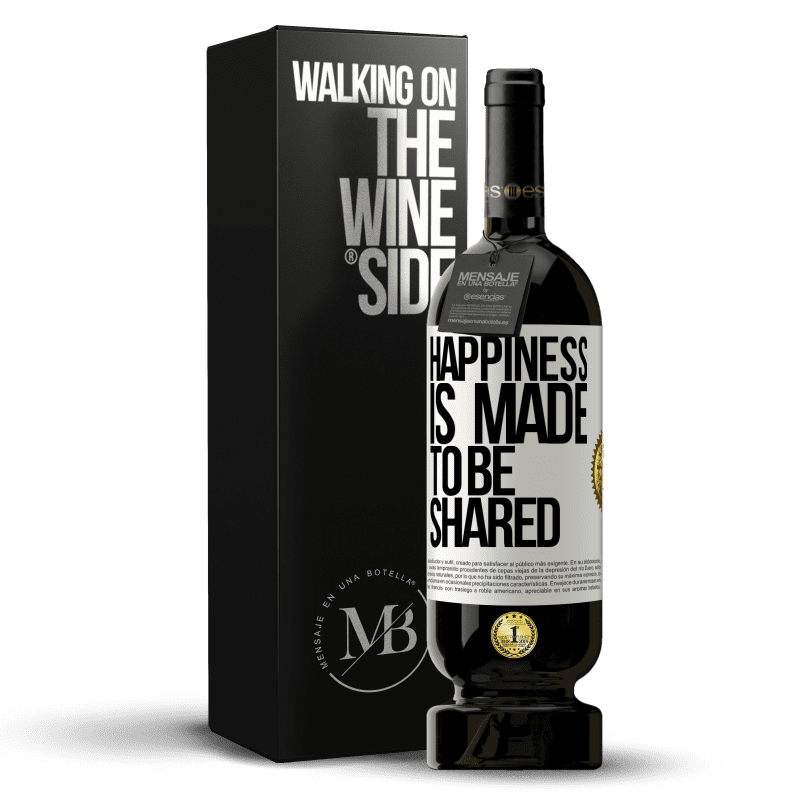 49,95 € Free Shipping | Red Wine Premium Edition MBS® Reserve Happiness is made to be shared White Label. Customizable label Reserve 12 Months Harvest 2014 Tempranillo