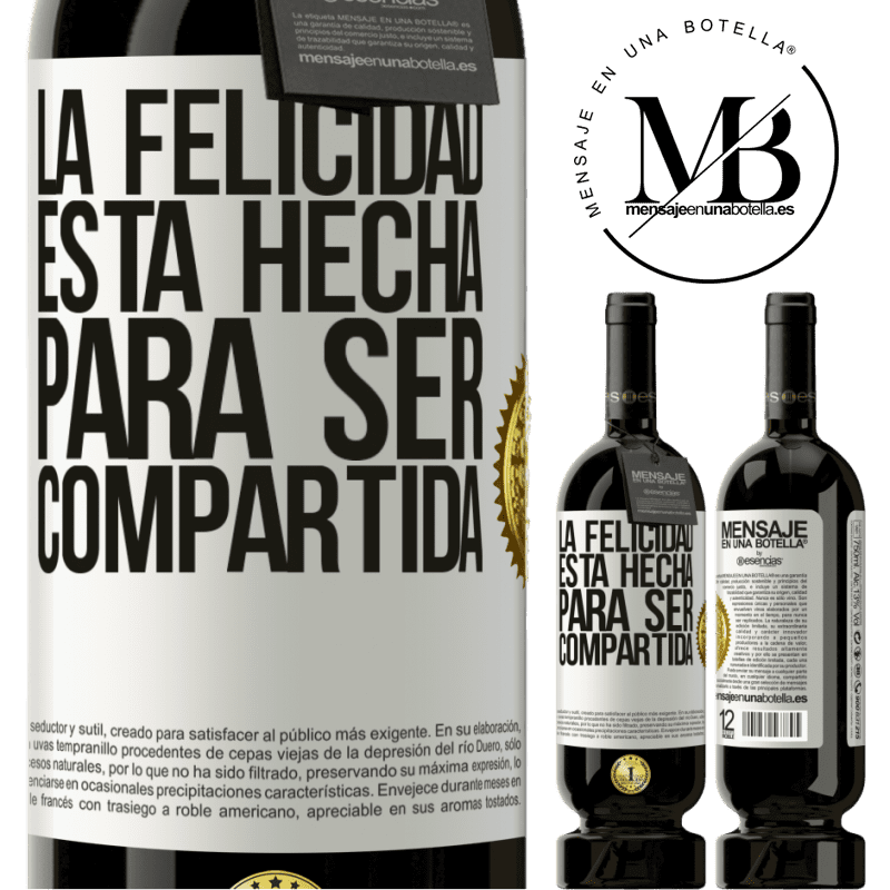 49,95 € Envío gratis | Vino Tinto Edición Premium MBS® Reserva La felicidad está hecha para ser compartida Etiqueta Blanca. Etiqueta personalizable Reserva 12 Meses Cosecha 2014 Tempranillo