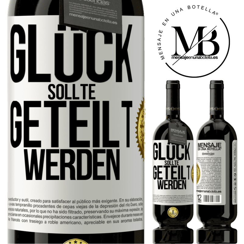 49,95 € Kostenloser Versand | Rotwein Premium Ausgabe MBS® Reserve Glück sollte geteilt werden Weißes Etikett. Anpassbares Etikett Reserve 12 Monate Ernte 2016 Tempranillo