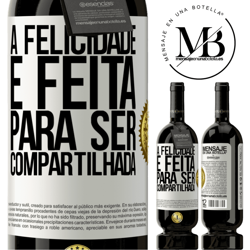 49,95 € Envio grátis | Vinho tinto Edição Premium MBS® Reserva A felicidade é feita para ser compartilhada Etiqueta Branca. Etiqueta personalizável Reserva 12 Meses Colheita 2014 Tempranillo