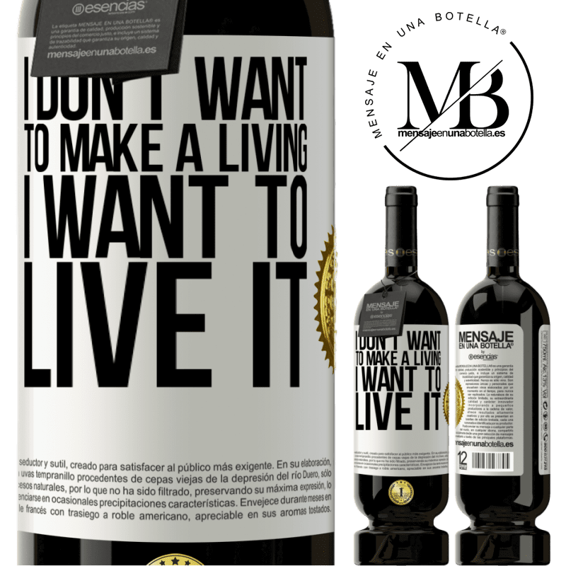 29,95 € Free Shipping | Red Wine Premium Edition MBS® Reserva I don't want to make a living, I want to live it White Label. Customizable label Reserva 12 Months Harvest 2014 Tempranillo