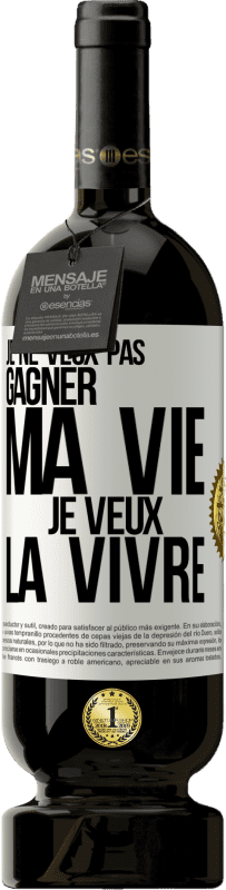 49,95 € Envoi gratuit | Vin rouge Édition Premium MBS® Réserve Je ne veux pas gagner ma vie, je veux la vivre Étiquette Blanche. Étiquette personnalisable Réserve 12 Mois Récolte 2016 Tempranillo