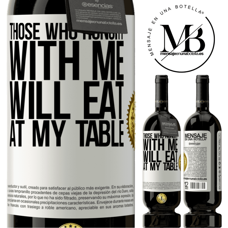 49,95 € Free Shipping | Red Wine Premium Edition MBS® Reserve Those who hungry with me will eat at my table White Label. Customizable label Reserve 12 Months Harvest 2014 Tempranillo