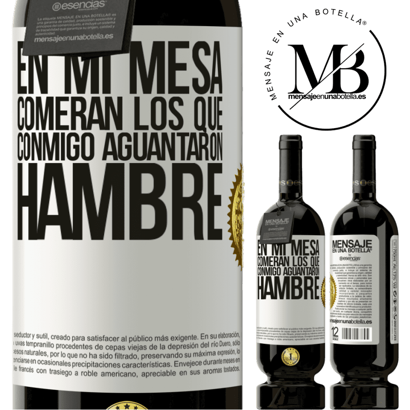 49,95 € Envío gratis | Vino Tinto Edición Premium MBS® Reserva En mi mesa comerán los que conmigo aguantaron hambre Etiqueta Blanca. Etiqueta personalizable Reserva 12 Meses Cosecha 2014 Tempranillo