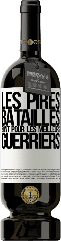 49,95 € | Vin rouge Édition Premium MBS® Réserve Les pires batailles sont pour les meilleurs guerriers Étiquette Blanche. Étiquette personnalisable Réserve 12 Mois Récolte 2015 Tempranillo