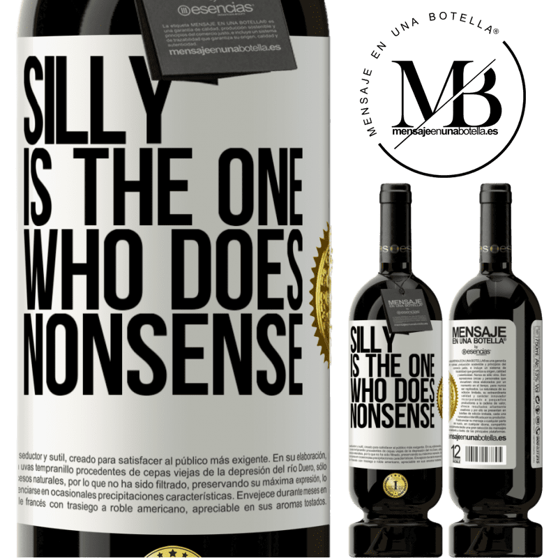 49,95 € Free Shipping | Red Wine Premium Edition MBS® Reserve Silly is the one who does nonsense White Label. Customizable label Reserve 12 Months Harvest 2014 Tempranillo