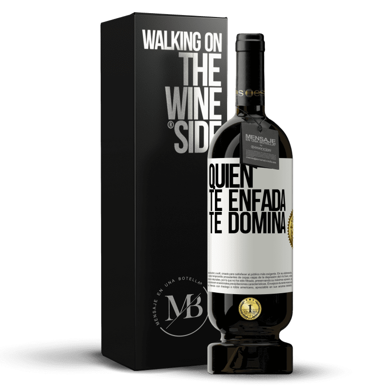 49,95 € Envío gratis | Vino Tinto Edición Premium MBS® Reserva Quien te enfada te domina Etiqueta Blanca. Etiqueta personalizable Reserva 12 Meses Cosecha 2016 Tempranillo