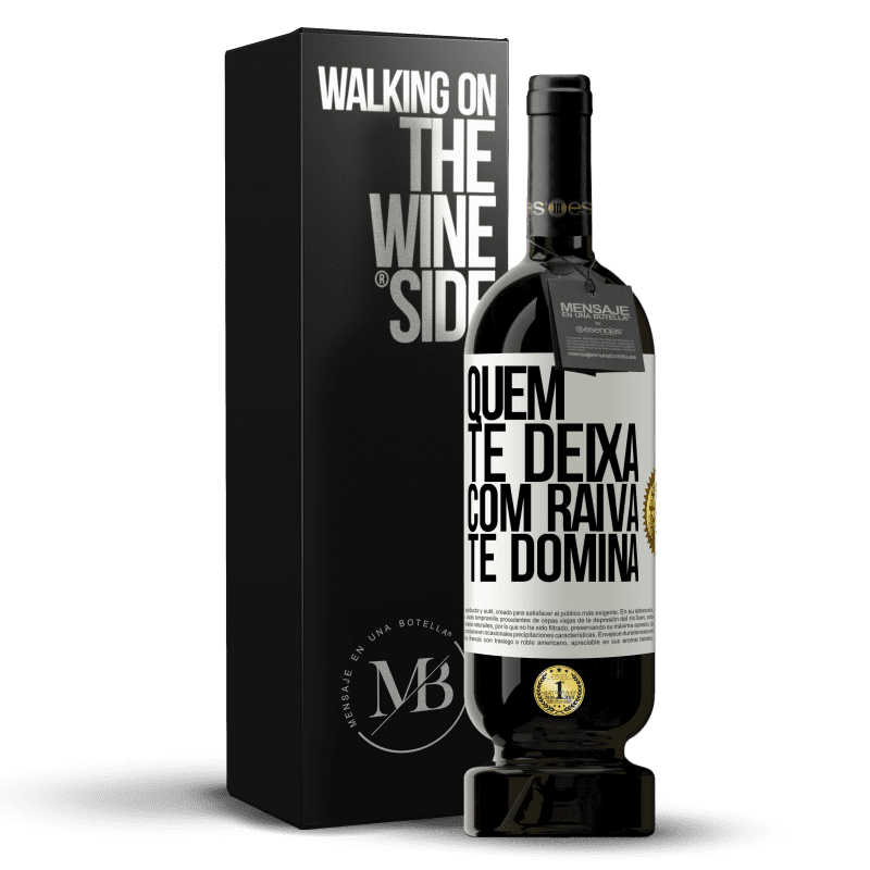 49,95 € Envio grátis | Vinho tinto Edição Premium MBS® Reserva Quem te deixa com raiva te domina Etiqueta Branca. Etiqueta personalizável Reserva 12 Meses Colheita 2015 Tempranillo