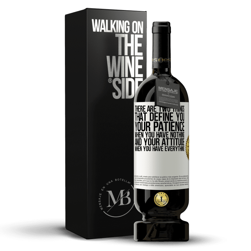 49,95 € Free Shipping | Red Wine Premium Edition MBS® Reserve There are two things that define you. Your patience when you have nothing, and your attitude when you have everything White Label. Customizable label Reserve 12 Months Harvest 2014 Tempranillo