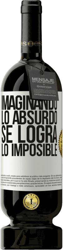49,95 € Envío gratis | Vino Tinto Edición Premium MBS® Reserva Imaginando lo absurdo se logra lo imposible Etiqueta Blanca. Etiqueta personalizable Reserva 12 Meses Cosecha 2016 Tempranillo