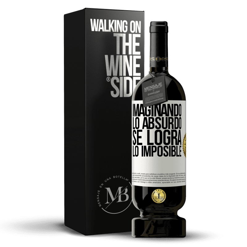 49,95 € Envío gratis | Vino Tinto Edición Premium MBS® Reserva Imaginando lo absurdo se logra lo imposible Etiqueta Blanca. Etiqueta personalizable Reserva 12 Meses Cosecha 2016 Tempranillo