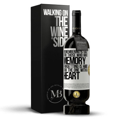 «Remembering is easy for those who have memory. Forgetting is hard for the one with a heart» Premium Edition MBS® Reserve