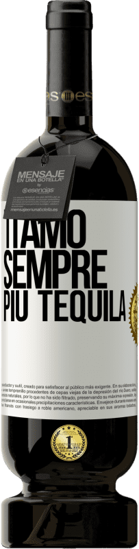 49,95 € Spedizione Gratuita | Vino rosso Edizione Premium MBS® Riserva Ti amo sempre più tequila Etichetta Bianca. Etichetta personalizzabile Riserva 12 Mesi Raccogliere 2016 Tempranillo