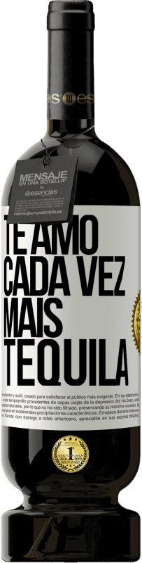 49,95 € | Vinho tinto Edição Premium MBS® Reserva Te amo cada vez mais tequila Etiqueta Branca. Etiqueta personalizável Reserva 12 Meses Colheita 2015 Tempranillo