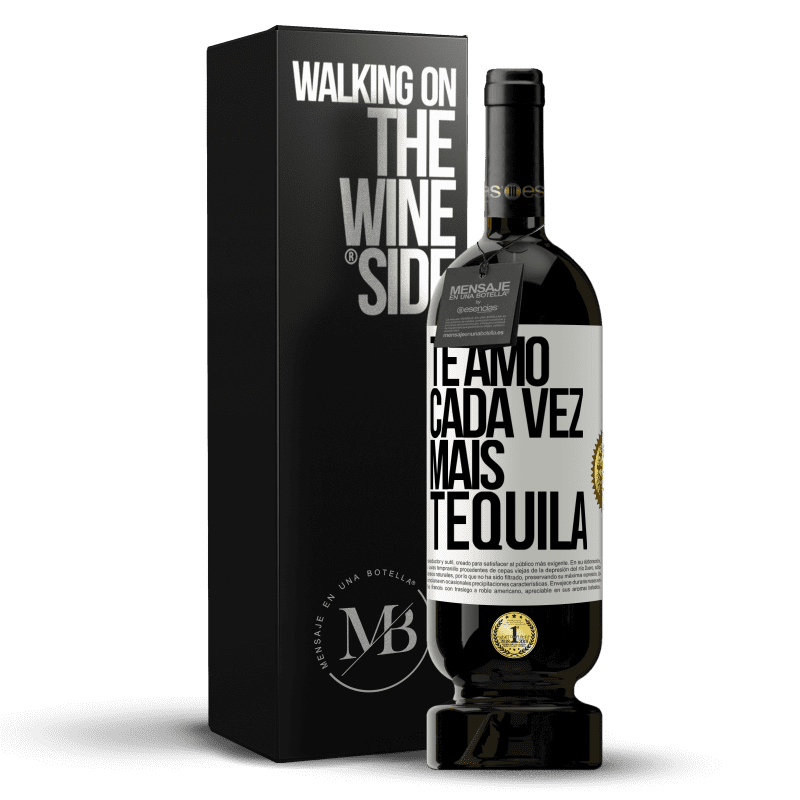 49,95 € Envio grátis | Vinho tinto Edição Premium MBS® Reserva Te amo cada vez mais tequila Etiqueta Branca. Etiqueta personalizável Reserva 12 Meses Colheita 2016 Tempranillo