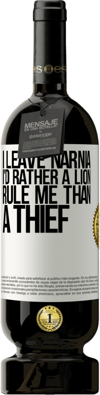 «ナルニアを去ります。私はむしろ泥棒よりもライオンが私を支配したい» プレミアム版 MBS® 予約する