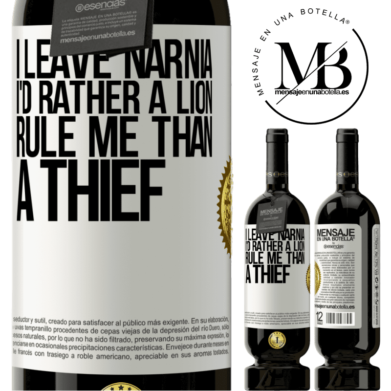 29,95 € Free Shipping | Red Wine Premium Edition MBS® Reserva I leave Narnia. I'd rather a lion rule me than a thief White Label. Customizable label Reserva 12 Months Harvest 2014 Tempranillo