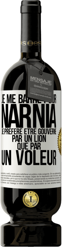 49,95 € | Vin rouge Édition Premium MBS® Réserve Je me barre pour Narnia. Je préfère être gouverné par un lion que par un voleur Étiquette Blanche. Étiquette personnalisable Réserve 12 Mois Récolte 2015 Tempranillo