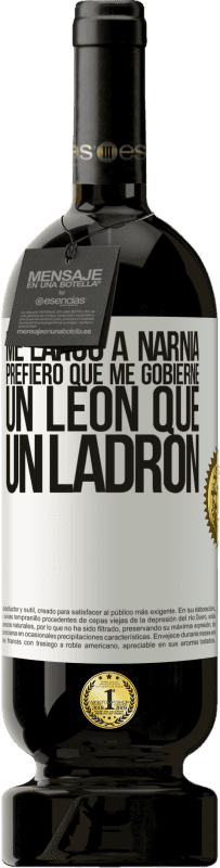 49,95 € | Vino Tinto Edición Premium MBS® Reserva Me largo a Narnia. Prefiero que me gobierne un León que un ladrón Etiqueta Blanca. Etiqueta personalizable Reserva 12 Meses Cosecha 2016 Tempranillo