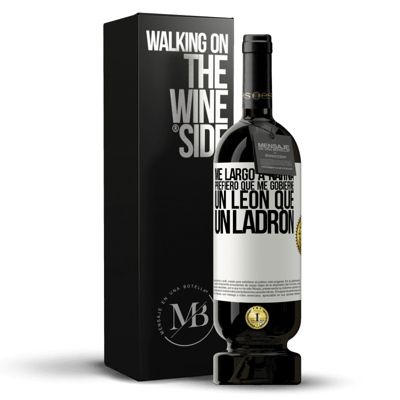 49,95 € Envío gratis | Vino Tinto Edición Premium MBS® Reserva Me largo a Narnia. Prefiero que me gobierne un León que un ladrón Etiqueta Blanca. Etiqueta personalizable Reserva 12 Meses Cosecha 2015 Tempranillo