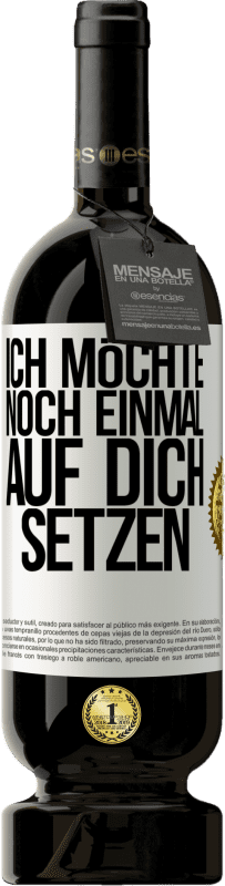 49,95 € | Rotwein Premium Ausgabe MBS® Reserve Ich möchte noch einmal auf dich setzen Weißes Etikett. Anpassbares Etikett Reserve 12 Monate Ernte 2015 Tempranillo