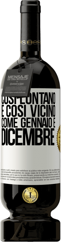 49,95 € | Vino rosso Edizione Premium MBS® Riserva Così lontano e così vicino, come gennaio e dicembre Etichetta Bianca. Etichetta personalizzabile Riserva 12 Mesi Raccogliere 2015 Tempranillo