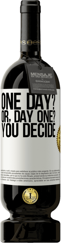 «One day? Or, day one? You decide» プレミアム版 MBS® 予約する