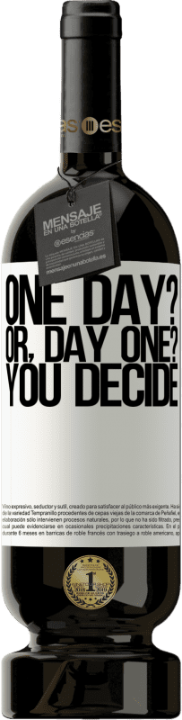 «One day? Or, day one? You decide» Édition Premium MBS® Réserve