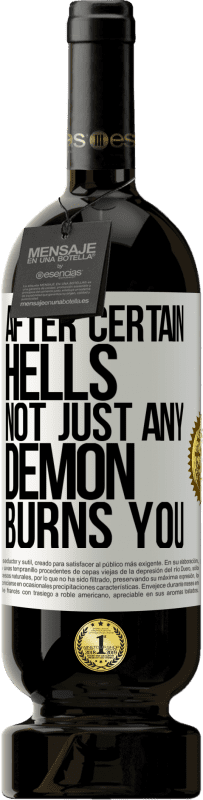 49,95 € | Red Wine Premium Edition MBS® Reserve After certain hells, not just any demon burns you White Label. Customizable label Reserve 12 Months Harvest 2014 Tempranillo