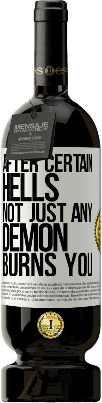 49,95 € | Red Wine Premium Edition MBS® Reserve After certain hells, not just any demon burns you White Label. Customizable label Reserve 12 Months Harvest 2015 Tempranillo