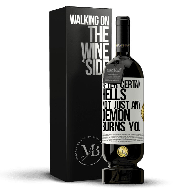 49,95 € Free Shipping | Red Wine Premium Edition MBS® Reserve After certain hells, not just any demon burns you White Label. Customizable label Reserve 12 Months Harvest 2015 Tempranillo