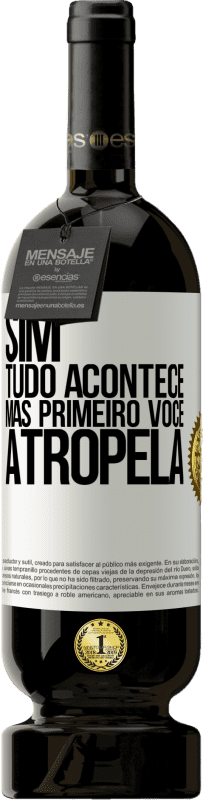 49,95 € | Vinho tinto Edição Premium MBS® Reserva Sim, tudo acontece. Mas primeiro você atropela Etiqueta Branca. Etiqueta personalizável Reserva 12 Meses Colheita 2015 Tempranillo