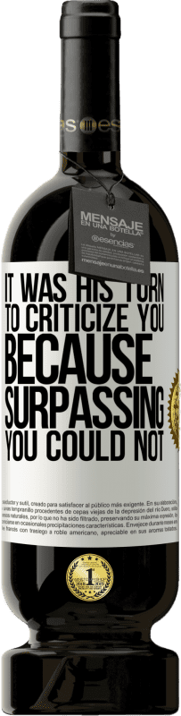 «It was his turn to criticize you, because surpassing you could not» Premium Edition MBS® Reserve