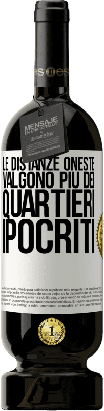 49,95 € Spedizione Gratuita | Vino rosso Edizione Premium MBS® Riserva Le distanze oneste valgono più dei quartieri ipocriti Etichetta Bianca. Etichetta personalizzabile Riserva 12 Mesi Raccogliere 2016 Tempranillo
