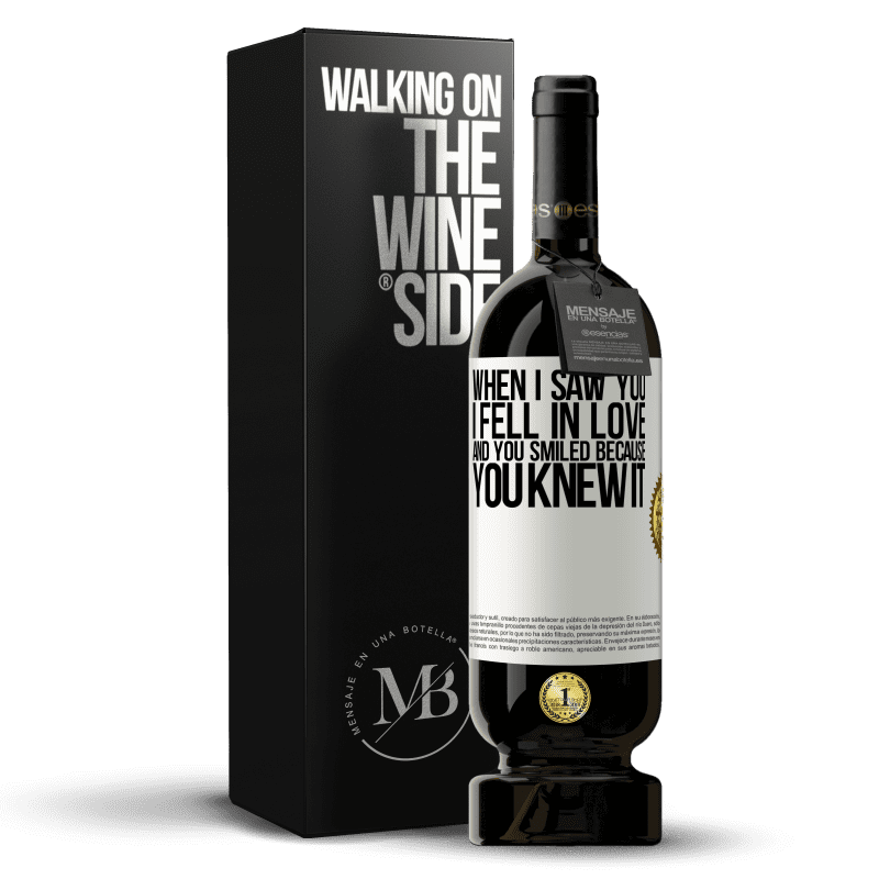 49,95 € Free Shipping | Red Wine Premium Edition MBS® Reserve When I saw you I fell in love, and you smiled because you knew it White Label. Customizable label Reserve 12 Months Harvest 2014 Tempranillo