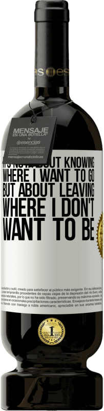 «It's not about knowing where I want to go, but about leaving where I don't want to be» Premium Edition MBS® Reserve