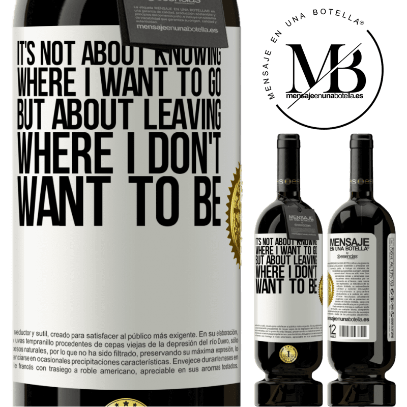 29,95 € Free Shipping | Red Wine Premium Edition MBS® Reserva It's not about knowing where I want to go, but about leaving where I don't want to be White Label. Customizable label Reserva 12 Months Harvest 2014 Tempranillo