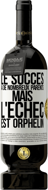 «Le succès a de nombreux parents mais l'échec est orphelin» Édition Premium MBS® Réserve
