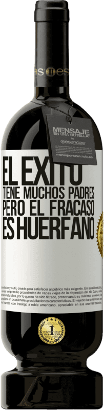 49,95 € | Vino Tinto Edición Premium MBS® Reserva El éxito tiene muchos padres, pero el fracaso es huérfano Etiqueta Blanca. Etiqueta personalizable Reserva 12 Meses Cosecha 2015 Tempranillo